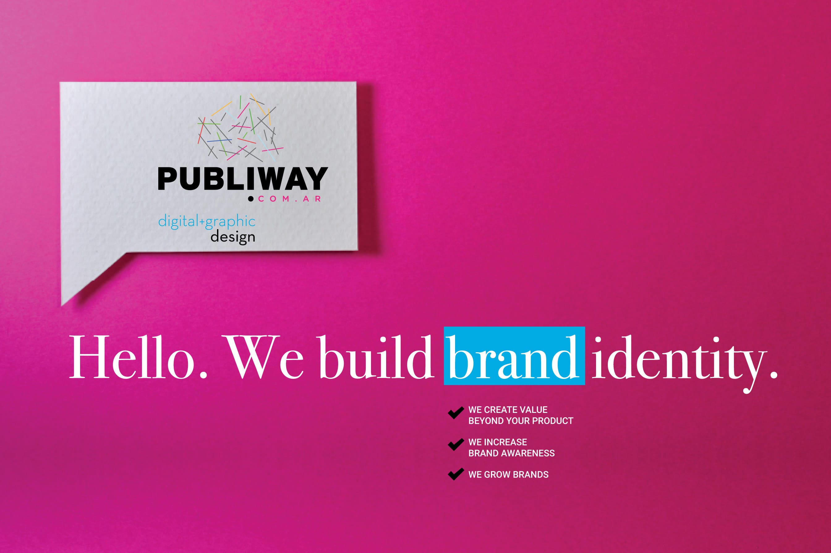 Hello. We build brand identity.