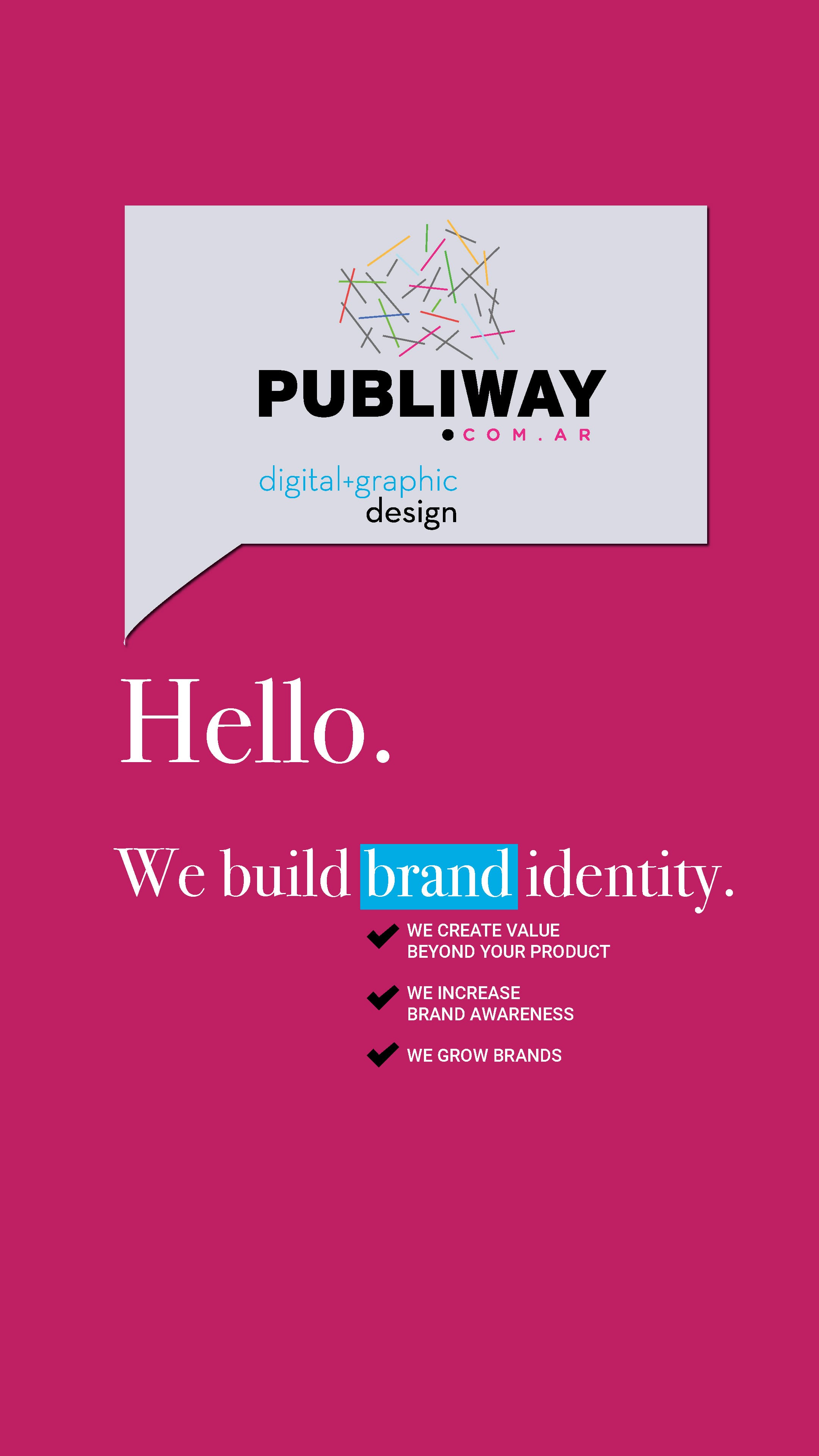 Hello. We build brand identity.